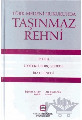 Türk Medeni Hukukunda Taşınmaz Rehni – Ali Eskiocak, Sümer Altay – Vedat Kitapçılık kitap kapağı