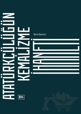 Atatürkçülüğün Kemalizme İhaneti – Bora Demirci – Siyah Beyaz Yayınları kitap kapağı