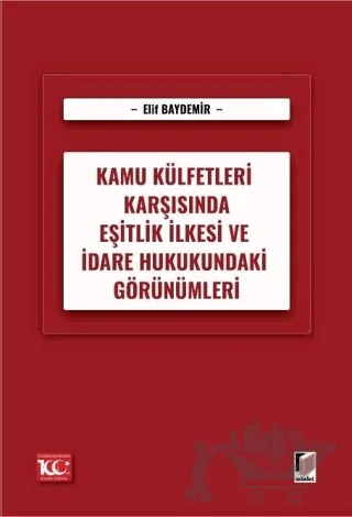 Kamu Külfetleri Karşısında Eşitlik İlkesi ve İdare Hukukundaki Görünümleri – Elif Baydemir – Adalet Yayınevi kitap kapağı