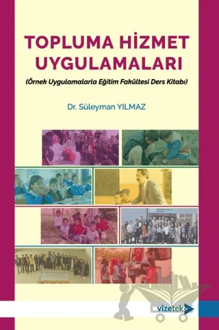Topluma Hizmet Uygulamaları – Süleyman Yılmaz – Vizetek Yayıncılık kitap kapağı