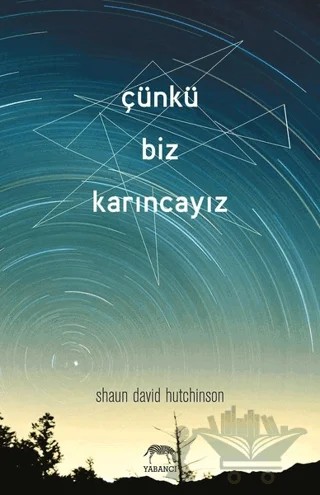 Çünkü Biz Karıncayız – Shaun David Hutchinson – Yabancı Yayınları kitap kapağı