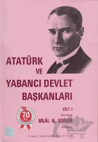 Atatürk ve Yabancı Devlet Başkanları Cilt 1 / Atatürk And Foreign Heads Of State Volume 1 – Kolektif – Türk Tarih Kurumu Yayınları kitap kapağı