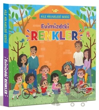 Aile Hikayeleri Serisi: Evimizdeki Renkler – Kolektif – Dikkat Atölyesi Yayınları kitap kapağı