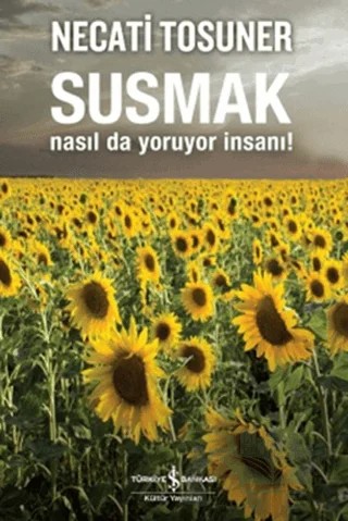 Susmak – Necati Tosuner – İş Bankası Kültür Yayınları kitap kapağı
