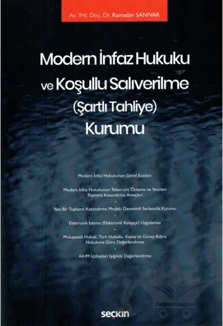 Modern İnfaz Hukuku ve Koşullu Salıverilme (Şartlı Tahliye) Kurumu – Ramadan Sanıvar – Seçkin Yayıncılık kitap kapağı