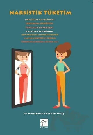 Narsistik Tüketim – Muhammed Bilgehan Aytaç – Gazi Kitabevi kitap kapağı