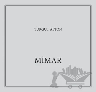 Mimar – Turgut Alton – Alton İnşaat kitap kapağı