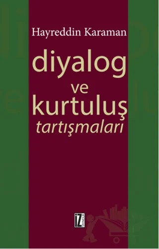 Diyalog ve Kurtuluş Tartışmaları – Hayreddin Karaman – İz Yayıncılık kitap kapağı
