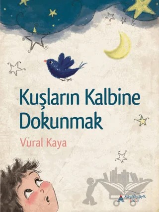 Kuşların Kalbine Dokunmak – Vural Kaya – Kayalıpark Çocuk kitap kapağı