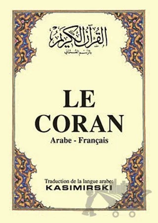 Le Coran (Fransızca Kuran-ı Kerim ve Tercümesi, Karton Kapak) – M. Kasimirski – Çağrı Yayınları kitap kapağı