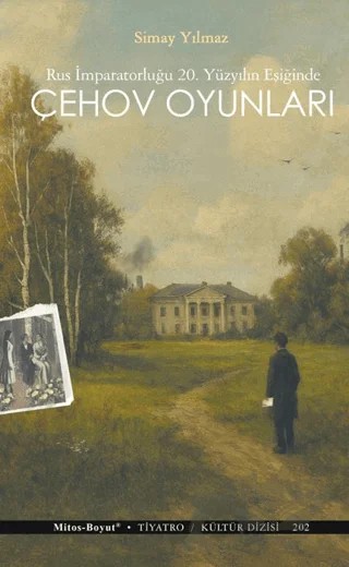 Çehov Oyunları (Rus İmparatorluğu 20. Yüzyılın Eşiğinde) – Simay Yılmaz – Mitos Boyut Yayınları kitap kapağı