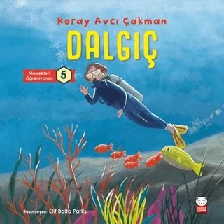 Dalgıç - Meslekleri Öğreniyorum 5 – Koray Avcı Çakman – Kırmızı Kedi Çocuk kitap kapağı