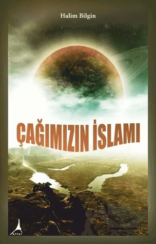 Çağımızın İslamı – Halim Bilgin – Alter Yayıncılık kitap kapağı