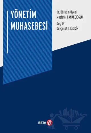 Yönetim Muhasebesi – Duygu Anıl Keskin, Mustafa Çanakçıoğlu – Beta Yayınevi kitap kapağı