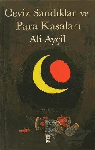 Ceviz Sandıklar ve Para Kasaları – Ali Ayçil – Timaş Yayınları kitap kapağı