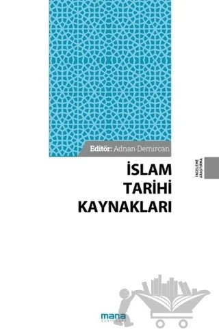 İslam Tarihi Kaynakları – Adnan Demircan – Mana Yayınları kitap kapağı