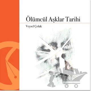 Ölümcül Aşklar Tarihi – Veysel Çolak – Hayal Yayınları kitap kapağı