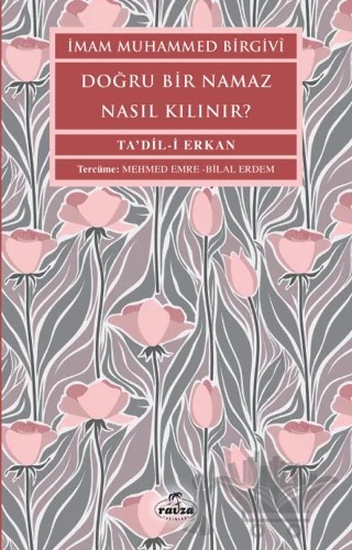 Doğru Bir Namaz Nasıl Kılınır? – İmam Muhammed Birgivi – Ravza Yayınları kitap kapağı