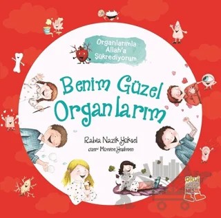 Benim Güzel Organlarım - Organlarımla Allah’a Şükrediyorum – Rabia Nazik Yüksel – Nesil Okul Öncesi kitap kapağı