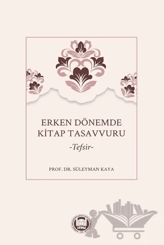 Erken Dönemde Kitap Tasavvuru – Kolektif – Marmara Üniversitesi İlahiyat Fakültesi Vakfı kitap kapağı