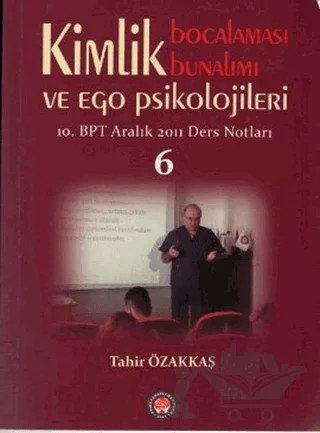 Kimlik Bocalaması Bunalımı ve Ego Psikolojileri 6 – Tahir Özakkaş – Psikoterapi Enstitüsü kitap kapağı