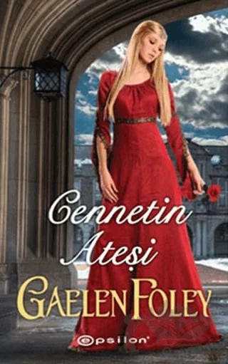 Cennetin Ateşi – Gaelen Foley – Epsilon Yayınevi kitap kapağı
