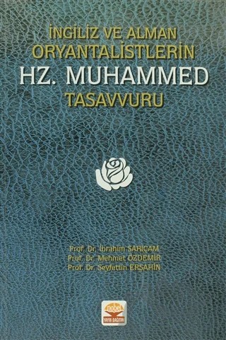 İngiliz ve Alman Oryantalistlerin Hz. Muhammed Tasavvuru – İbrahim Sarıçam, Mehmet Özdemir, Seyfettin Erşahin – Nobel Akademik Yayıncılık kitap kapağı