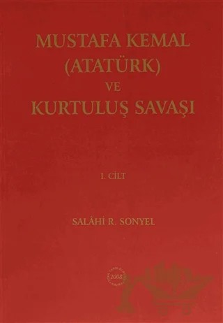 Mustafa Kemal (Atatürk) ve Kurtuluş Savaşı (3 Cilt Takım) – Salahi R. Sonyel – Türk Tarih Kurumu Yayınları kitap kapağı