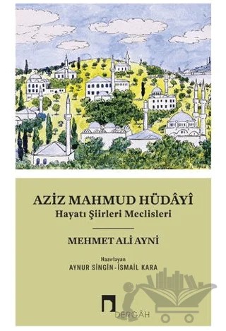 Aziz Mahmud Hüdayi – Mehmet Ali Ayni – Dergah Yayınları kitap kapağı