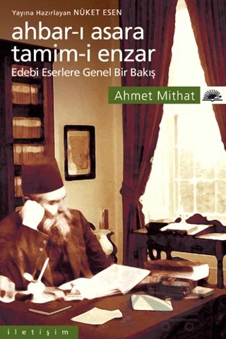 Ahbar-ı Asara Tamim-i Enzar – Ahmet Mithat Efendi – İletişim Yayınevi kitap kapağı
