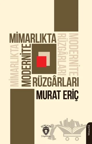 Mimarlıkta Modernite Rüzgarları – Murat Eriç – Dorlion Yayınları kitap kapağı