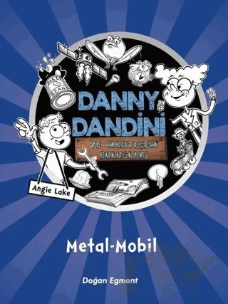 Danny Dingle ve Muhteşem Buluşlar – Angie Lake – Doğan Egmont Yayıncılık kitap kapağı