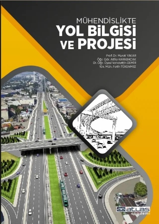 Mühendislikte YOL BİLGİSİ VE PROJESİ – Murat Yakar, Atilla Karabacak, Vahdettin Demir, Fatih Tükenmez – Atlas Akademi kitap kapağı