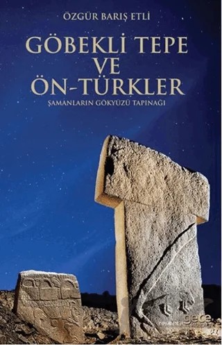 Göbekli Tepe ve Ön-Türkler – Özgür Barış Etli – Gece Kitaplığı kitap kapağı