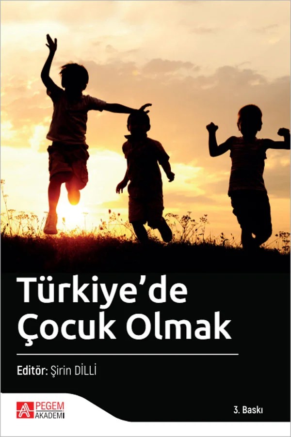 Türkiye'de Çocuk Olmak – Şirin Dilli, Betül Karagöz Yerdelen, Esmeray Alacadağlı, Fadime Üstüner Top, H. Hilal Şahin – Pegem Akademi Yayıncılık kitap kapağı
