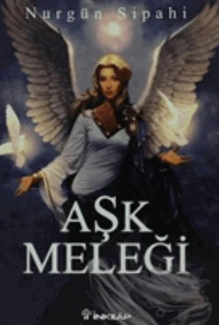 Aşk Meleği – Nurgün Sipahi – İnkılap Kitabevi kitap kapağı