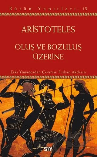 Oluş ve Bozuluş Üzerine – Aristoteles – Say Yayınları kitap kapağı