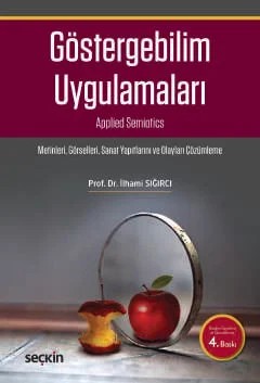 Göstergebilim Uygulamaları Metinleri – Görselleri – Sanat Yapıtlarını ve Olayları Okuma – İlhami Sığırcı – Seçkin Yayıncılık kitap kapağı