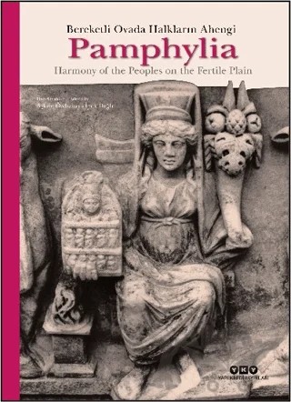 Pamphylia: Bereketli Ovada Halkların Ahengi – Aşkım Özdizbay, İpek Dağlı – Yapı Kredi Yayınları kitap kapağı