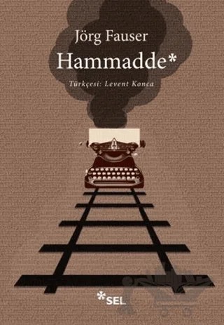 Hammadde – Jörg Fauser – Sel Yayıncılık kitap kapağı
