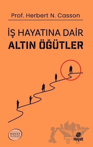 İş Hayatına Dair Altın Öğütler – Herbert N. Casson – Hayat Yayınları kitap kapağı