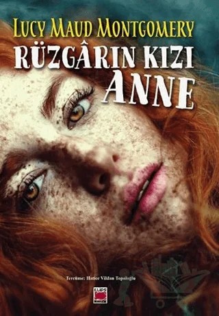 Rüzgarın Kızı Anne – Lucy Maud Montgomery – Elips Kitap kitap kapağı