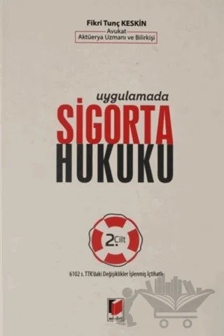 Uygulamada Sigorta Hukuku 2. Cilt – Fikri Tunç Keskin – Adalet Yayınevi kitap kapağı