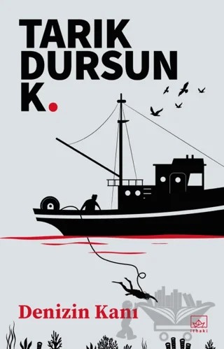 Denizin Kanı – Tarık Dursun K. – İthaki Yayınları kitap kapağı