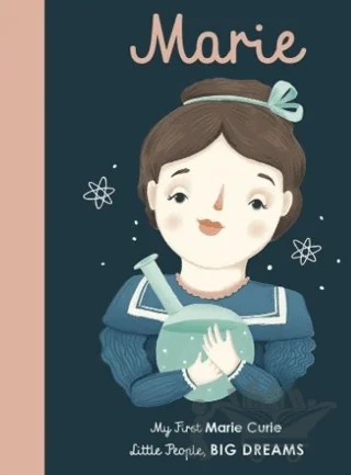 Little People, BIG DREAMS: Marie Curie – Maria Isabel Sanchez Vegara – FRANCES LINCOLN kitap kapağı