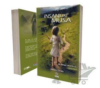 İnsan(lık) Musa – Erkan Şahin – İBK - İz Bırakan Kalemler kitap kapağı