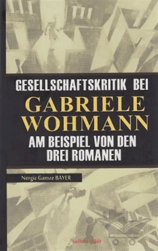 Gesellschaftskritik Bei Gabriele Wohmann – Nergiz Gamze Bayer – Salkımsöğüt Yayınları kitap kapağı