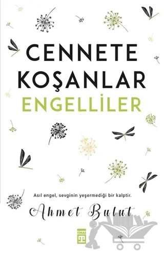 Cennete Koşanlar Engelliler – Ahmet Bulut – Timaş İnanç kitap kapağı