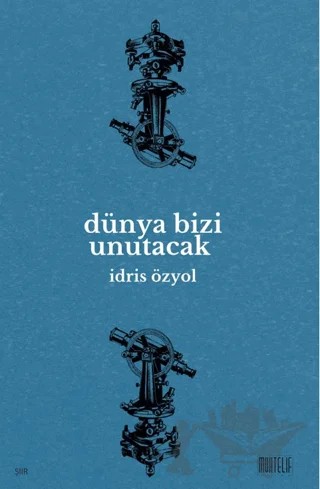 Dünya Bizi Unutacak – İdris Özyol – Muhtelif Kitap kitap kapağı