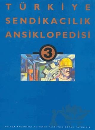 Türkiye Sendikacılık Ansiklopedisi Cilt: 3 – Kolektif – Tarih Vakfı Yurt Yayınları kitap kapağı